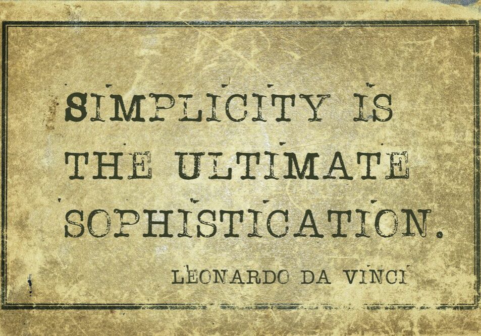 Simplicity is the ultimate sophistication - ancient Italian artist Leonardo da Vinci quote printed on grunge vintage cardboard